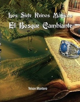El Bosque Cambiante (Los Siete Reinos Mágicos #1)
