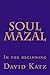 Soul Mazal: In the beginning