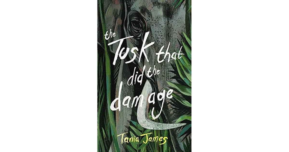 The Tusk That Did the Damage by Tania James