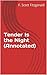 Tender Is the Night by F. Scott Fitzgerald Tender Is the Night by F. Scott Fitzgerald
