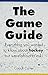 The Game Guide: Everything ...