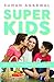 Super Kids: Healthy Eating for Kids and Teens