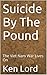 Suicide By The Pound: The V...