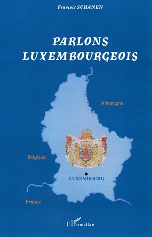 Parlons luxembourgeois : langue et culture linguistique d'un petit pays au coeur de l'Europe (Parlons...)
