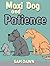 Maxi Dog and Patience (Animal Stories for Children)