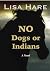 No Dogs or Indians: A Horse...