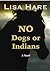 No Dogs or Indians by Lisa Hare No Dogs or Indians by Lisa Hare