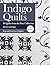 Indigo Quilts: 30 Quilts from the Poos Collection