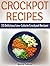 Crockpot Recipes: 33 Delicious Low-Calorie Crockpot Recipes (crockpot recipes, crockpot recipes for two, simple crockpot recipes)