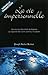 La vie impersonnelle : Une source inépuisable de Sagesse qui apporte Paix, Santé, Bonheur et Liberté