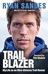 Trail Blazer: My Life as an Ultra-distance Runner