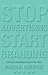Stop Advertising Start Branding