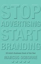 Stop Advertising Start Branding
