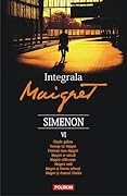 Integrala Maigret: volumul VI