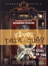 Viver Para Quê? Ensaios Sobre o Sentido da Vida Viver Para Quê? Ensaios Sobre o Sentido da Vida