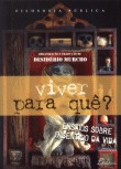 Viver Para Quê? Ensaios Sobre o Sentido da Vida