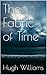 The Fabric of Time by Hugh Williams