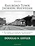 Railroad Town Jackson, Michigan: A Historic Pictorial of Railroads in Jackson County, Michigan