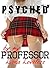PSYCHED by my Professor: Professor Fantasy Erotica (Academic Misconduct Book 1)