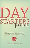 60 Devotions to Help You Love Your Kids and Keep Your Sanity (Day Starters for Moms) 60 Devotions to Help You Love Your Kids and Keep Your Sanity (Day Starters for Moms)