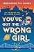 You've Got the Wrong Girl by Sreemoyee Piu Kundu