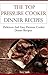 Pressure Cooker Dinner Recipes: Easy And Delicious Pressure Cooker Dinner Recipes Your Family Will Love (Electric Pressure Cooker Cookbook)