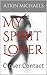 MY SPIRIT LOVER: Closer Contact