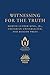 Witnessing for the Truth; M...