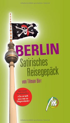 Berlin - Satirisches Reisegepäck (Paperback)