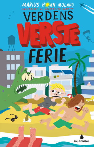 Verdens verste ferie (Verdens verste, #2)