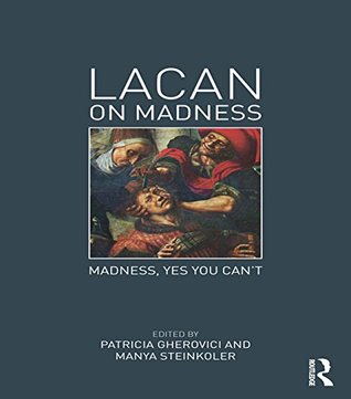Lacan on Madness: Madness, yes you can't (Kindle Edition)