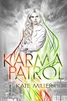 Karma Patrol by Kate  Miller