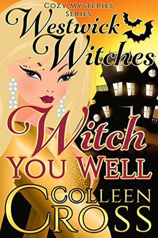 Witch You Well (Westwick Witches, #1)