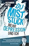 Du Miststück - Meine Depression und ich