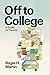 Off to College: A Guide for...