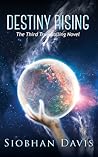 Destiny Rising by Siobhan     Davis