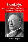 Broadsides: Essays from the First Socialist Party Member to be Elected to the US Congress