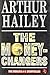 The Moneychangers by Arthur Hailey