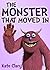 The Monster That Moved In by Kate Clary