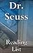 Dr. Seuss: Reading List - The Cat in the Hat Books, Whoville Books, Horton Books, etc.