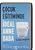 Çocuk Eğitiminde İdeal Anne Baba