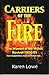 Carriers of the Fire by Karen  Lowe