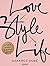 Love x Style x Life: Die Fashion-Sensation aus Paris und New York (German Edition)
