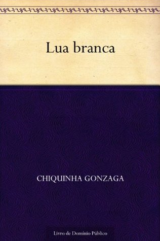 Lua branca (Portuguese Edition)
