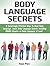 Body Language Secrets: 8 Surprisingly Effective Ways To Read Body Language. Learn Body Language Secrets including BONUS Chapter on Body Language of Love! (Body Language for Dummies)