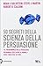 50 Segreti Della Scienza Della Persuasione by Noah J. Goldstein 50 Segreti Della Scienza Della Persuasione by Noah J. Goldstein