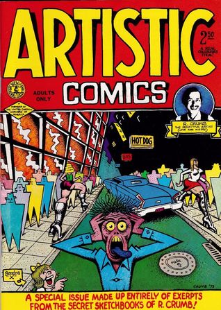 Artistic comics: A special issue made up entirely of excerpts from the secret sketchbooks of R. Crumb! (Paperback)