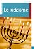 Le judaïsme (Eyrolles prati...