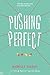 Pushing Perfect