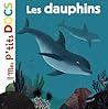 Les dauphins (Mes p'tits docs) Les dauphins (Mes p'tits docs)
